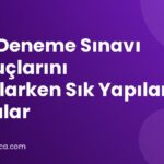 LGS Deneme Sınavı Sonuçlarını Planlarken Sık Yapılan Hatalar