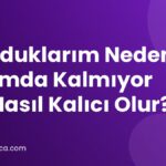 Okuduklarım Neden Aklımda Kalmıyor Ve Nasıl Kalıcı Olur?