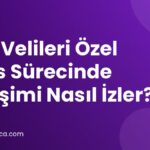 LGS Velileri Özel Ders Sürecinde Gelişimi Nasıl İzler?