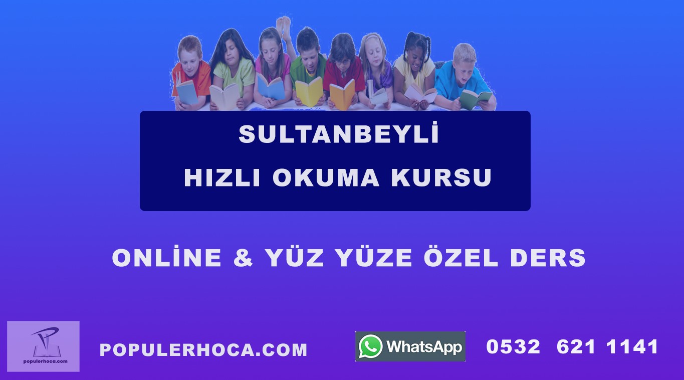 Hızlı Okuma Kursu Sultanbeyli Popüler Hoca 0532 621 11 41