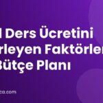 Özel Ders Ücretini Belirleyen Faktörler Ve Bütçe Planı